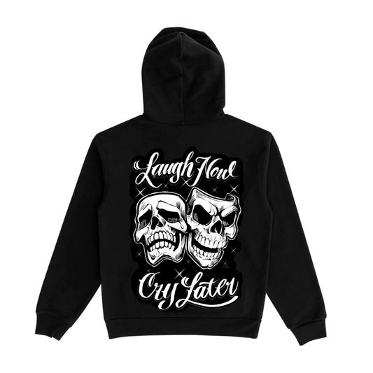 Laugh Now Cry Later Hoodie